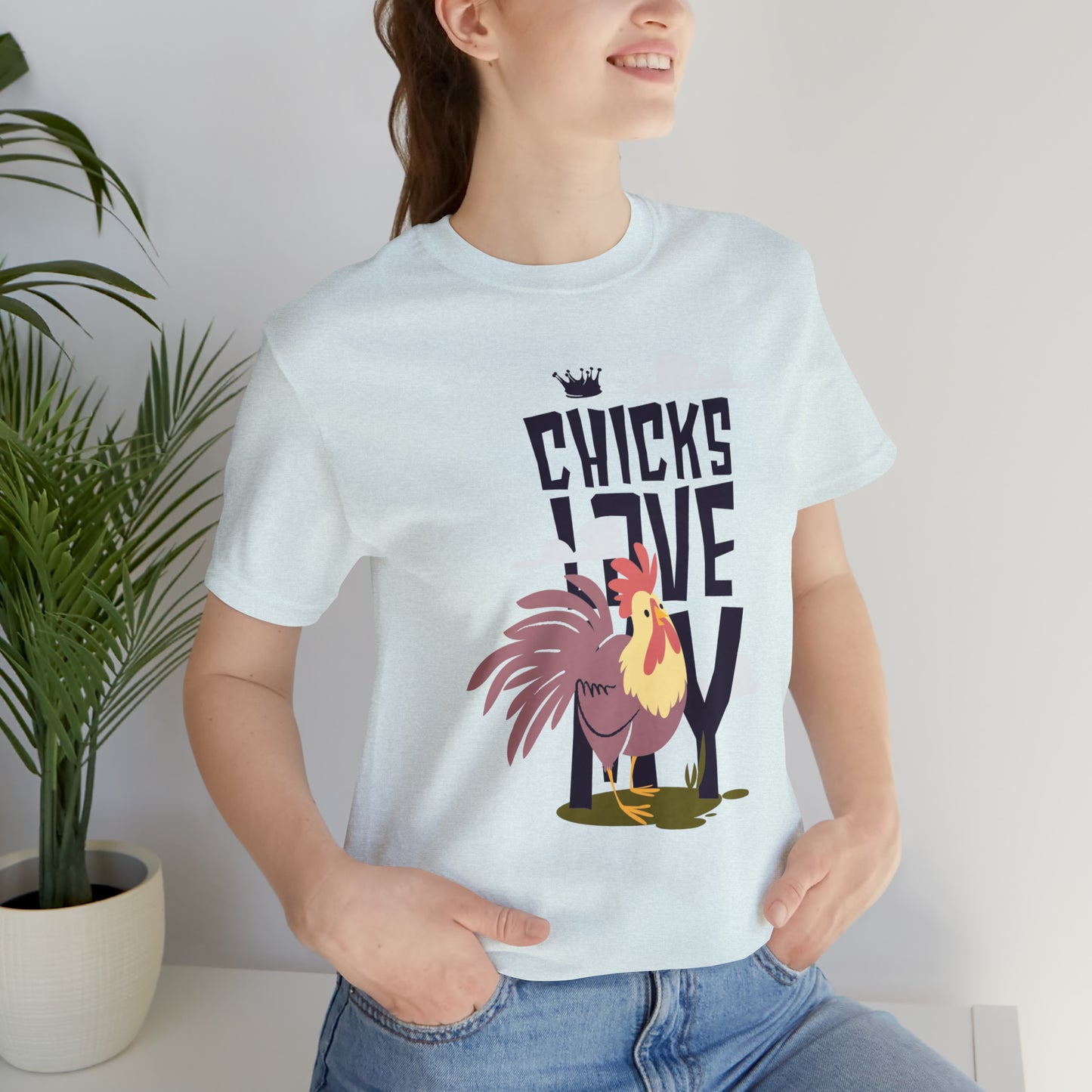 Chicks Love My T-Shirt