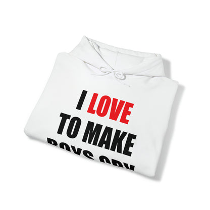 I love to make boys cry Hoodie