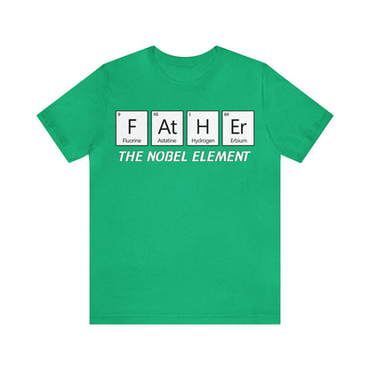 Father The Nobel Element T-Shirt