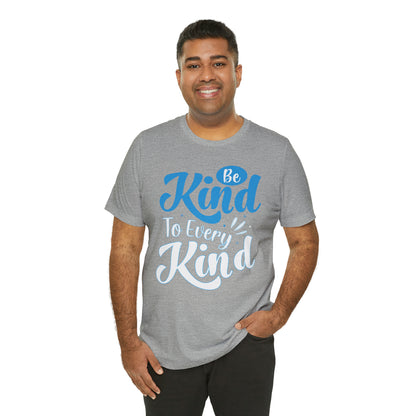 Be Kind To Every Kind T-Shirt