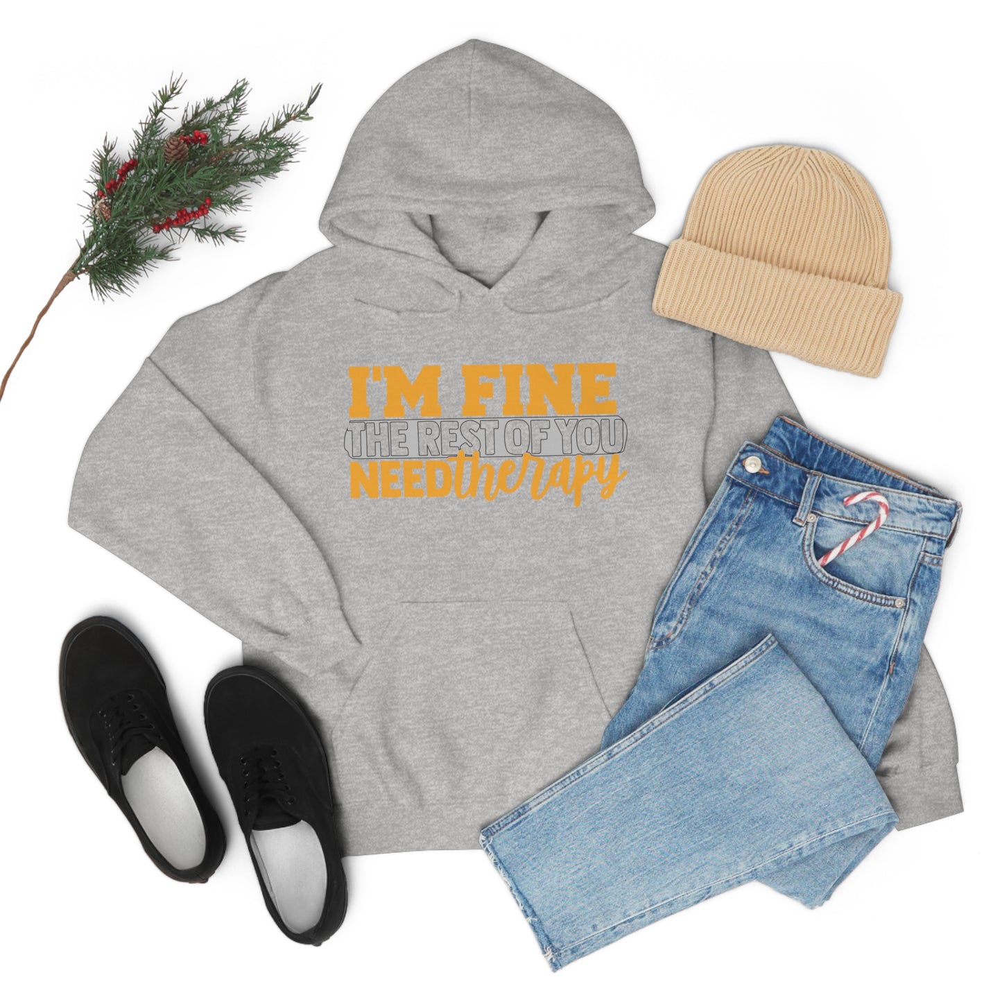 I'm Fine the Rest of You Need Therapy Hoodie