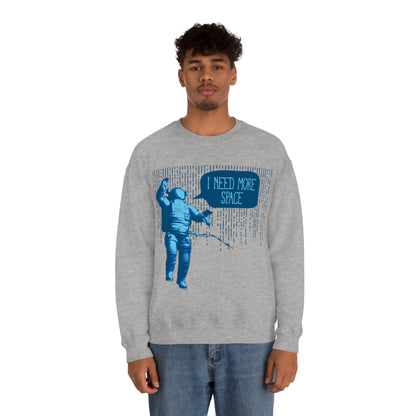 I need more -Space Crewneck Sweatshirt