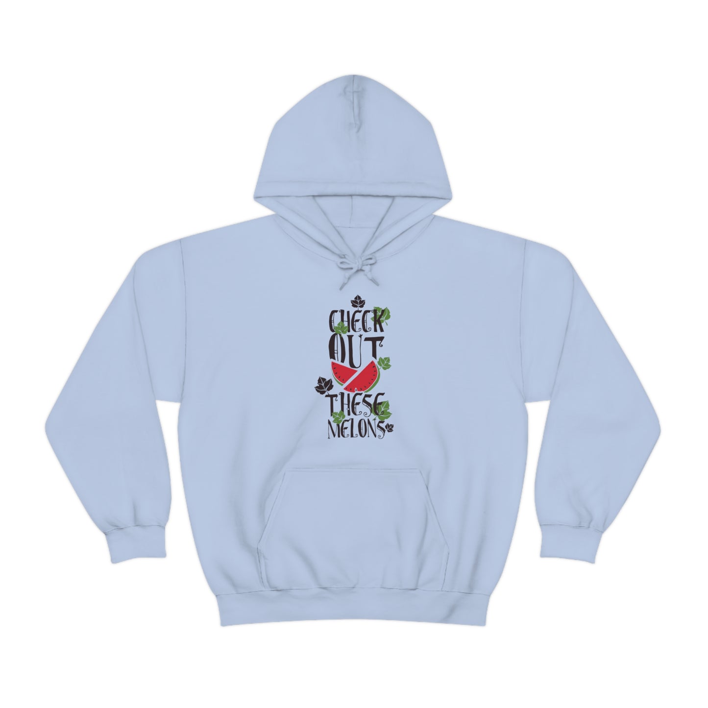 Check Out These Melons Hoodie