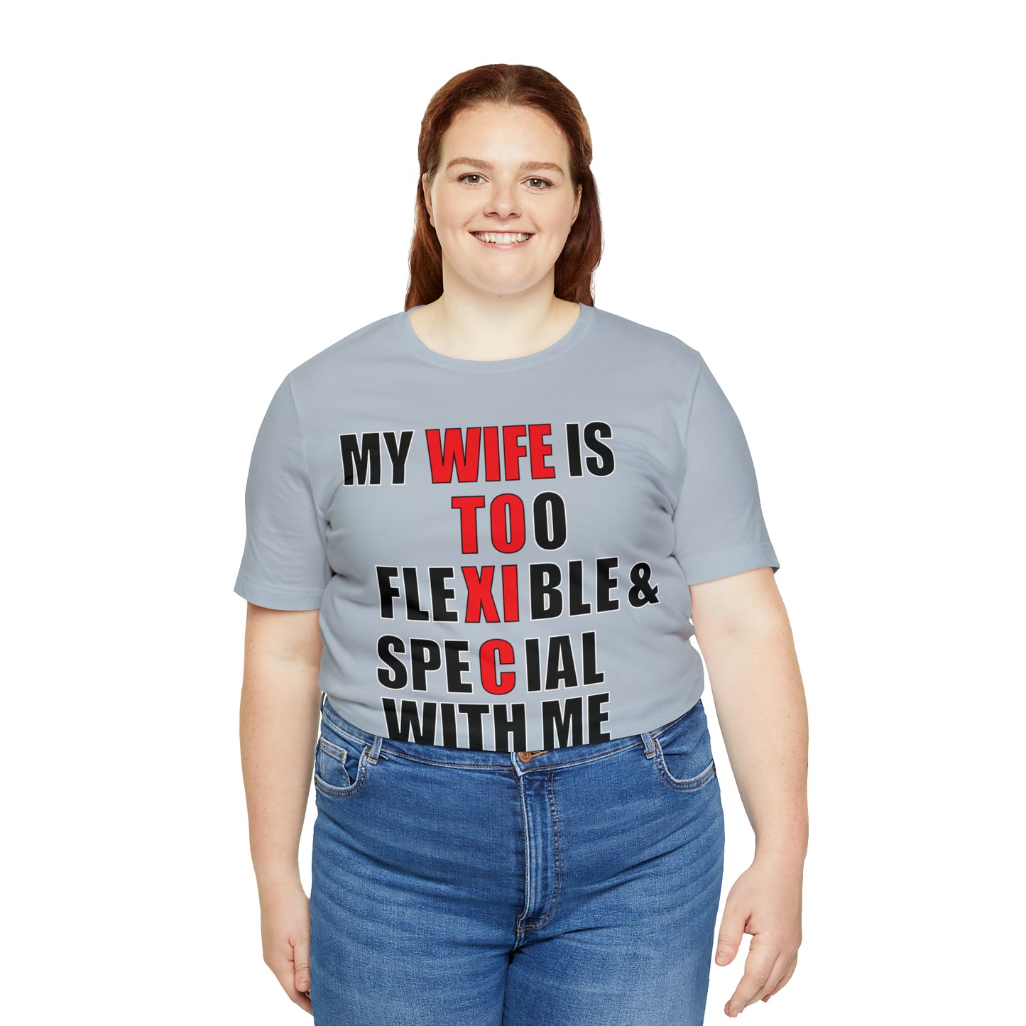 My wife is toxic-flexible & special T-Shirt