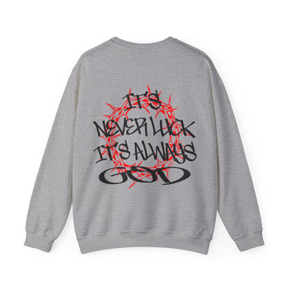 It's never luck It's always God Crewneck Sweatshirt