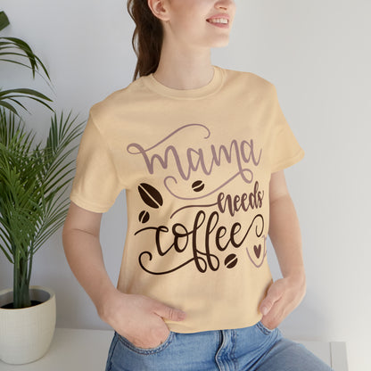 Mama_needs_coffee T-Shirt