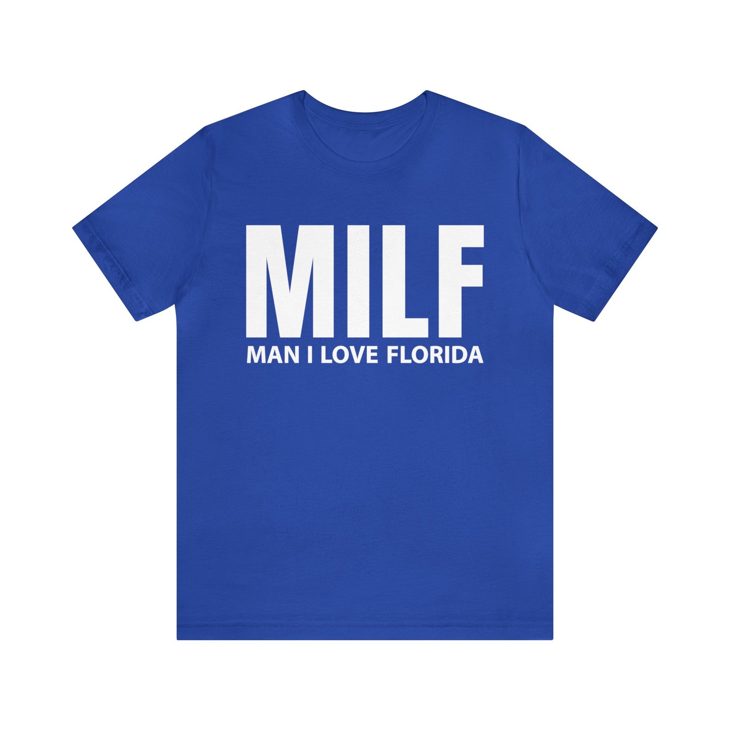 MILF  Man I love Florida T-Shirt