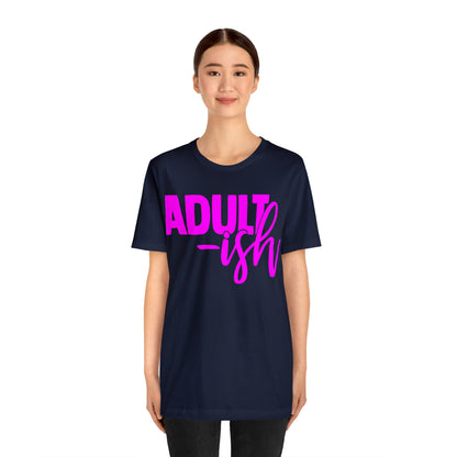 Adult-ish T-Shirt