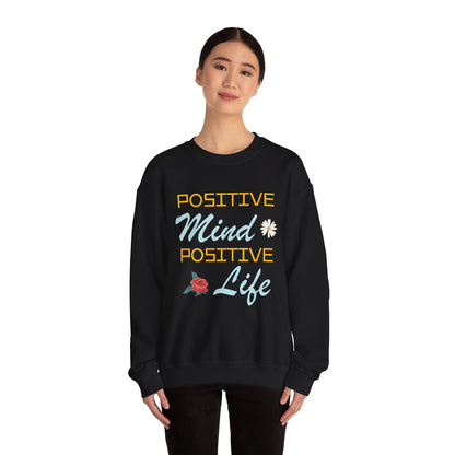 Positive mind equals to positive life Crewneck Sweatshirt