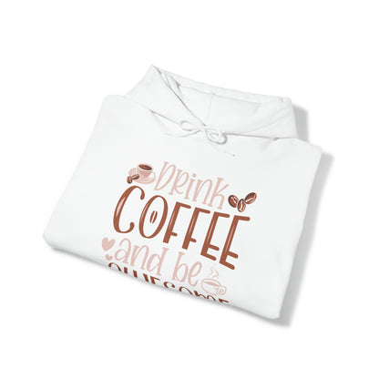 Drink Coffee and Be Awesome Hoodie