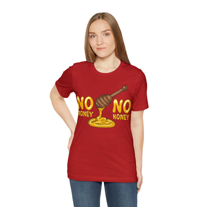 No money no honey T-Shirt