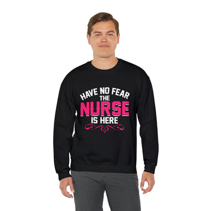 Have no fear the Nurse is here Crewneck Sweatshirt