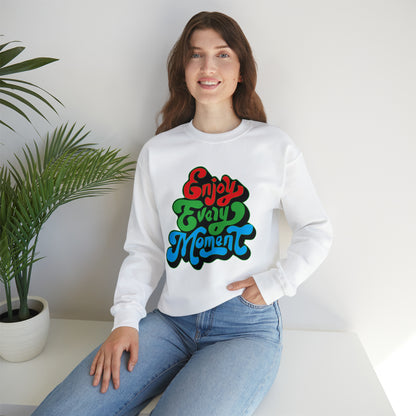 Enjoy every moment Crewneck Sweatshirt