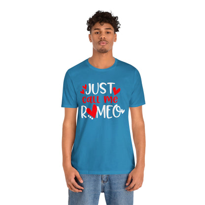 Just Call Me Romeo T-Shirt