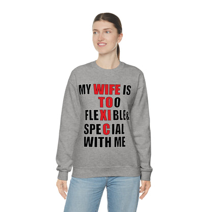 My wife is toxic-flexible & special Crewneck Sweatshirt