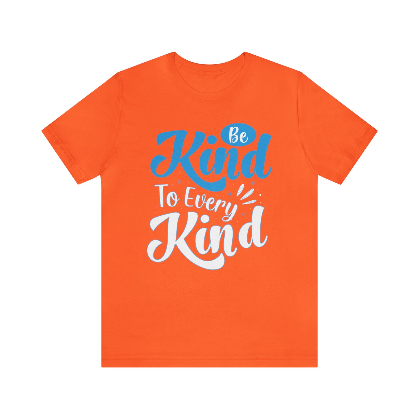 Be Kind To Every Kind T-Shirt