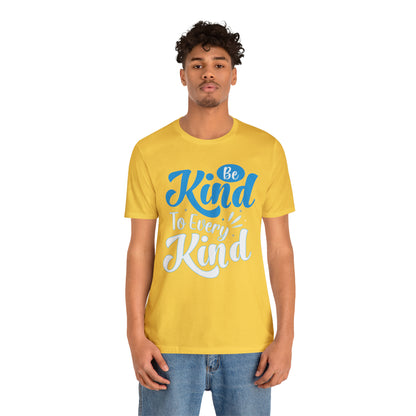 Be Kind To Every Kind T-Shirt