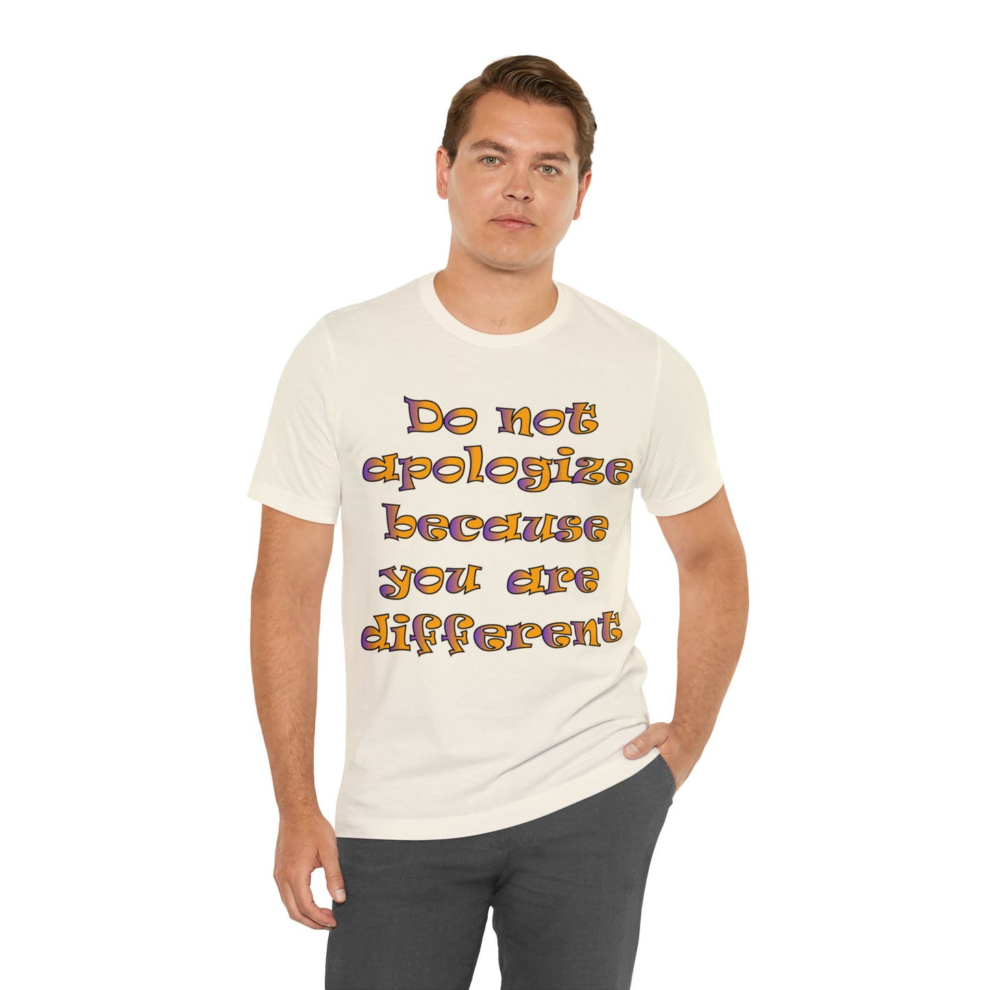 Do Not Apologize Because You Are Different T-Shirt