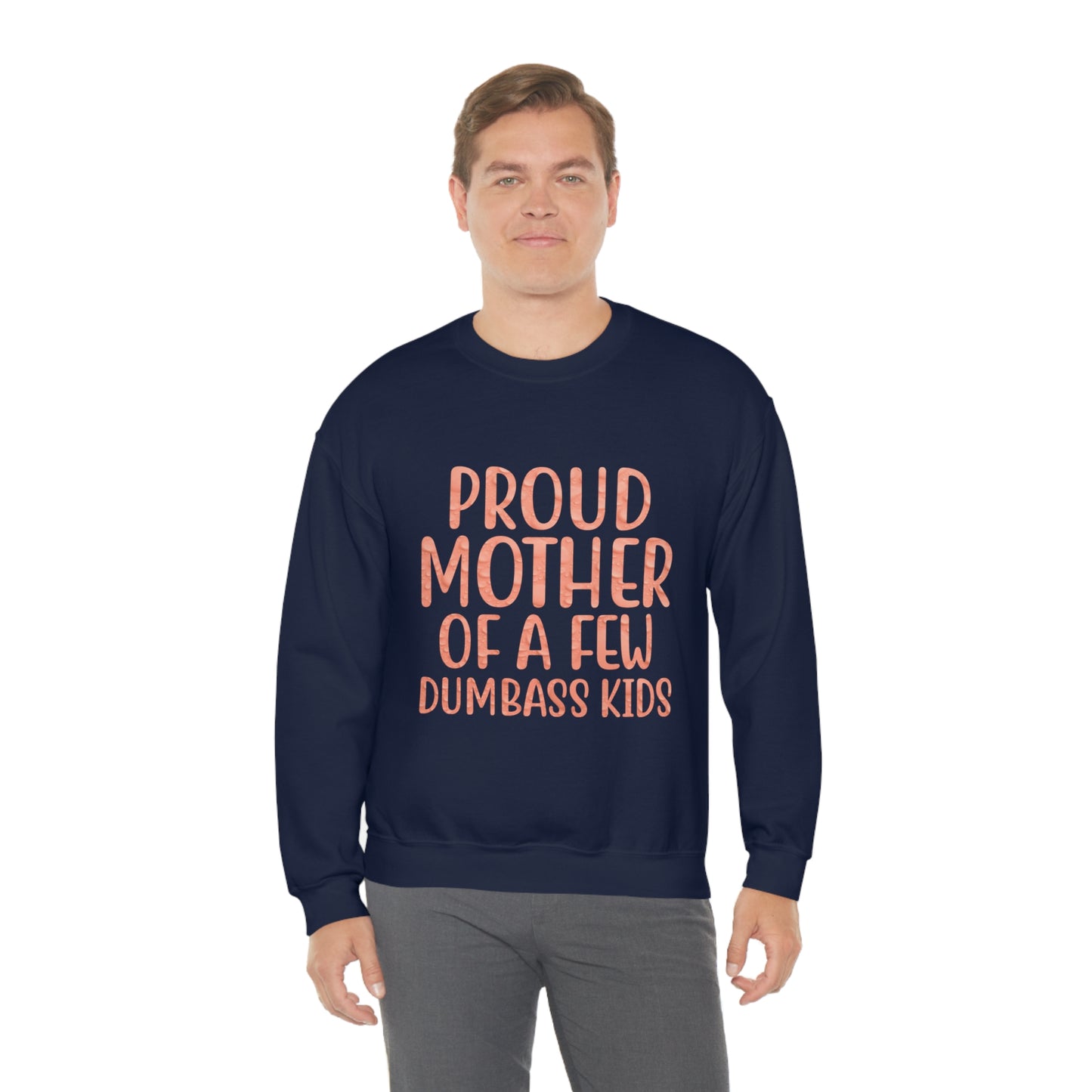 Proud mother of a few dumbass kids-01 Crewneck Sweatshirt