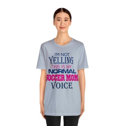 I'm not yelling I'm a normal soccer mom T-Shirt