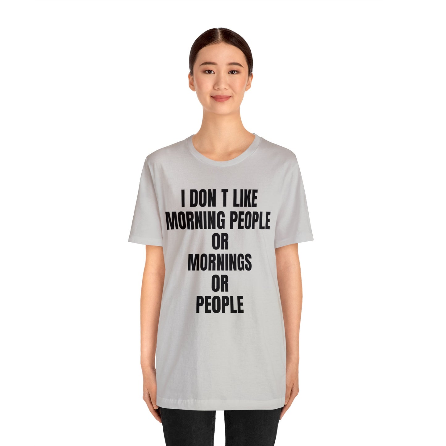 Don't like morning people T-Shirt