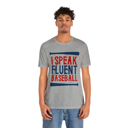 I Speak Fluent Baseball T-Shirt