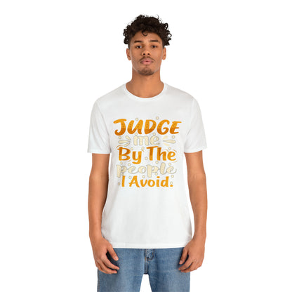 Judge Me By The People I Avoid T-Shirt