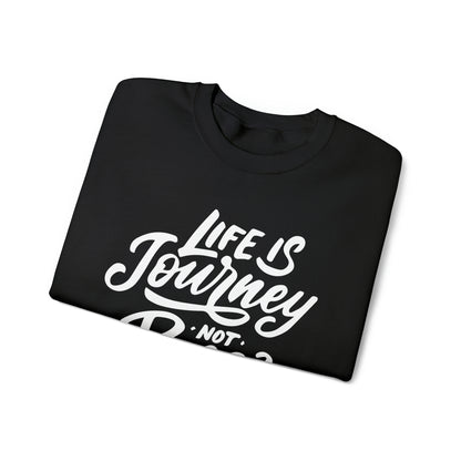 Life is a journey not a race Crewneck Sweatshirt