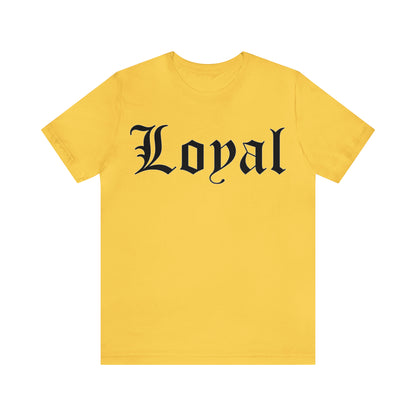 Loyal T-Shirt