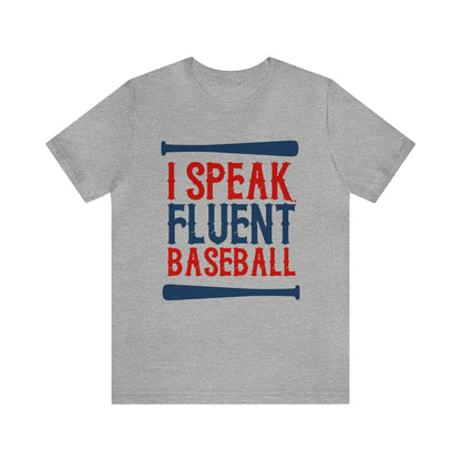 I Speak Fluent Baseball T-Shirt