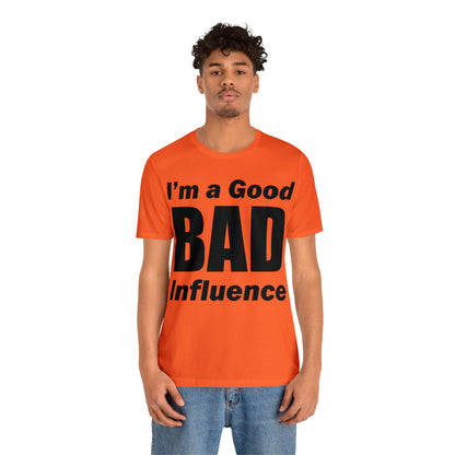 I'm a good bad influence T-Shirt