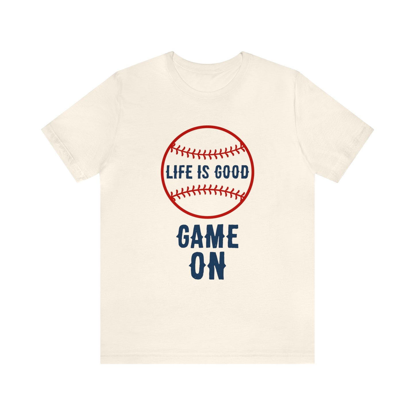 Life is Good Game On T-Shirt