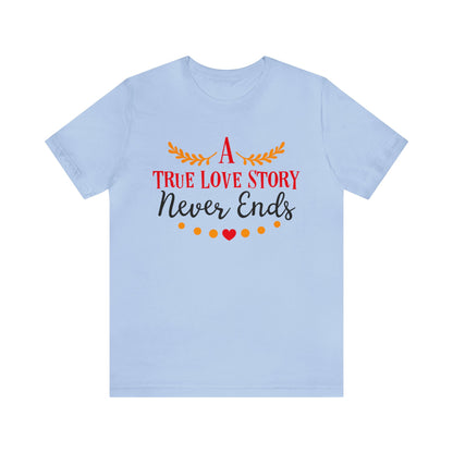 A true love story T-Shirt