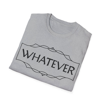 Whatever T-Shirt