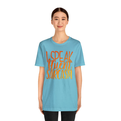 I Speak Fluent Sarcasm T-Shirt