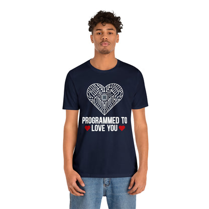 Programmed to love you T-Shirt