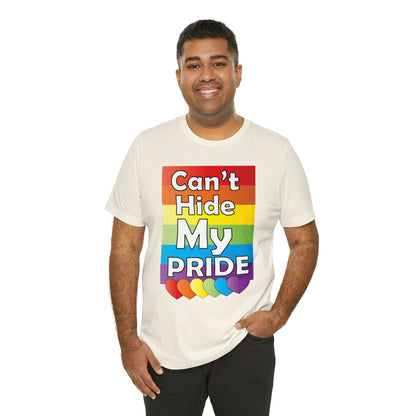 Can't hide my PRIDE T-Shirt