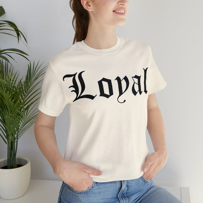 Loyal T-Shirt