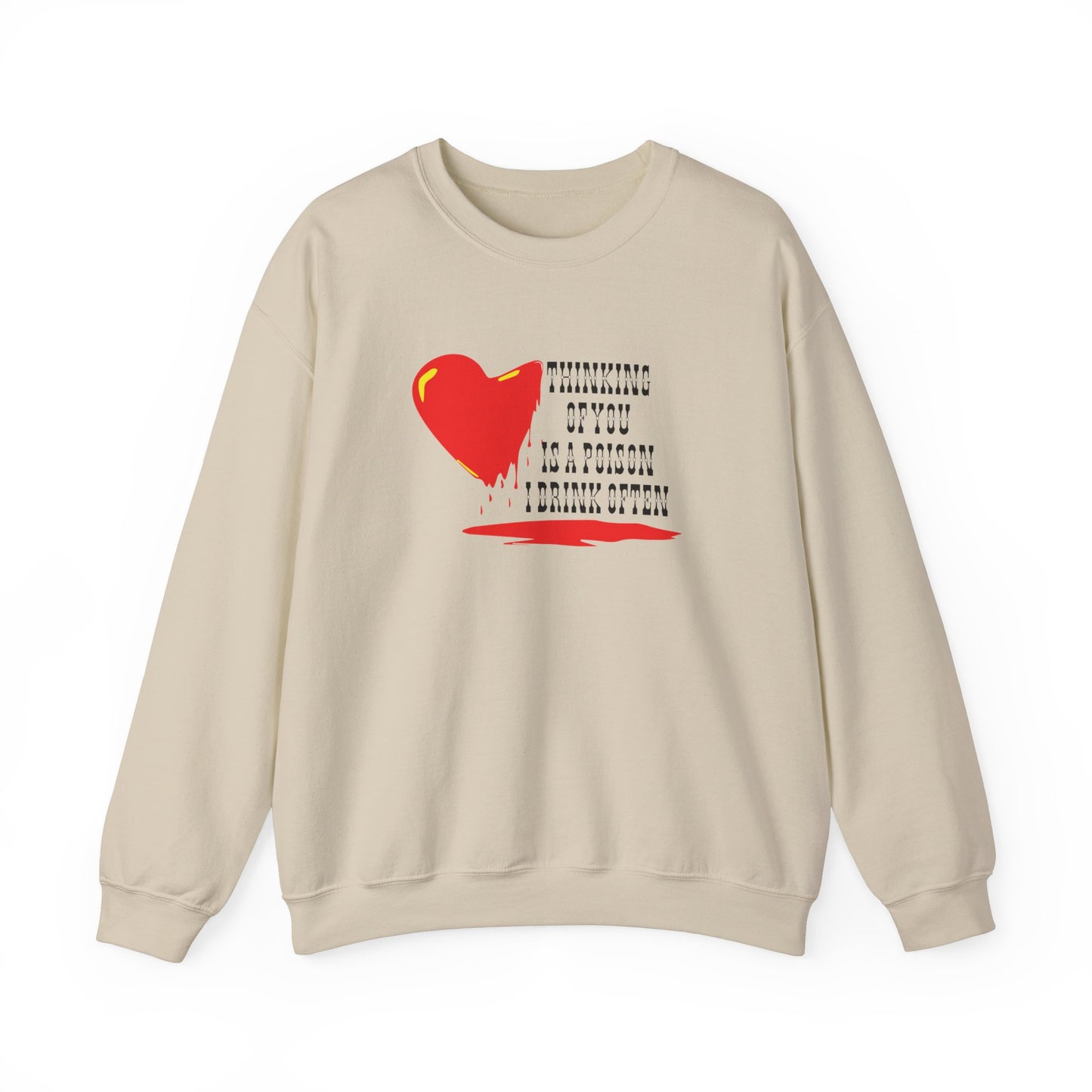 Thinking of you is a poison drink Crewneck Sweatshirt