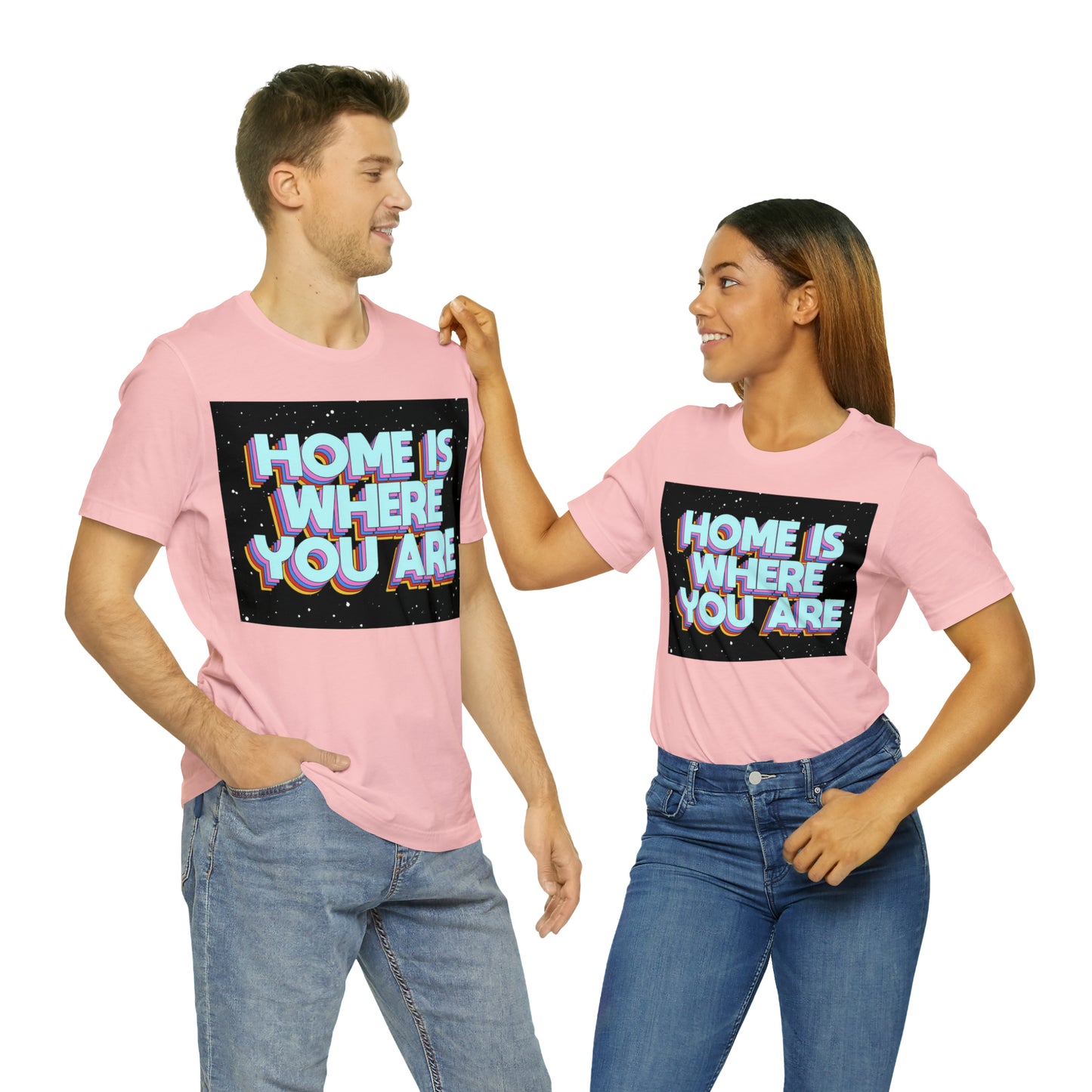 Home is Where you are T-Shirt