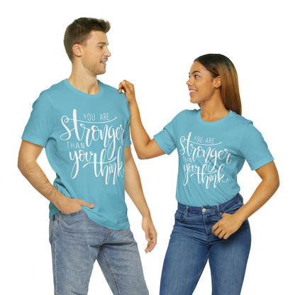 You are stronger than you think T-Shirt