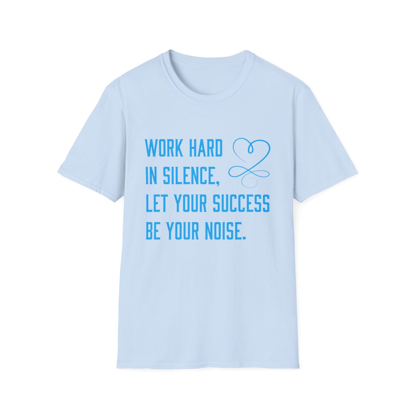 Work hard in silence T-Shirt