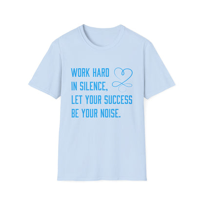 Work hard in silence T-Shirt