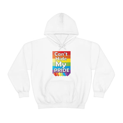 Can't hide my PRIDE Hoodie