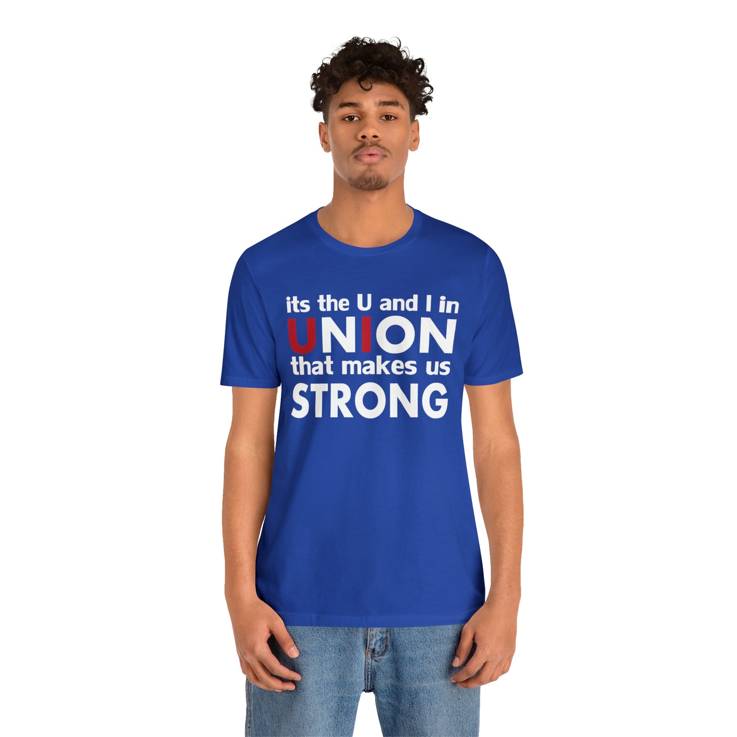 Union strong U and I T-Shirt