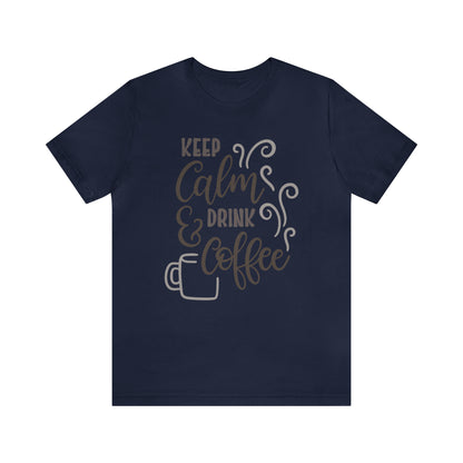 Keep calm and drink coffee T-Shirt