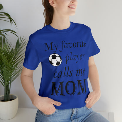 Mom Favorite Soccer player T-Shirt