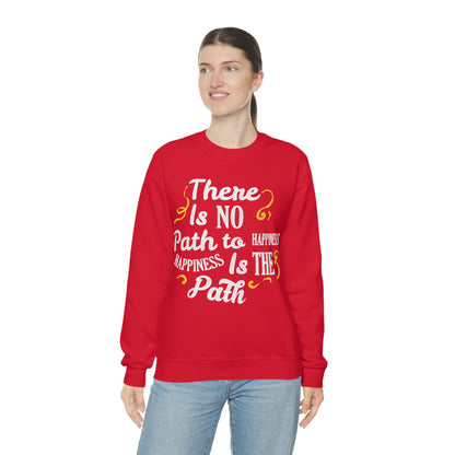 There Is No Path To Happiness Crewneck Sweatshirt