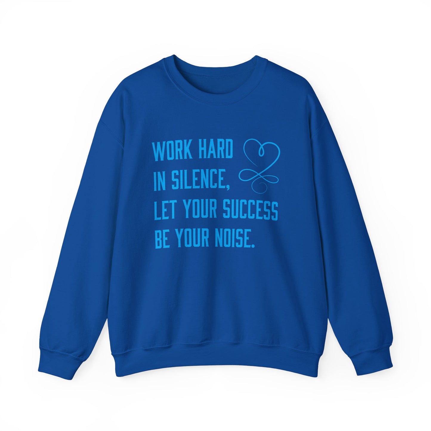 Work hard in silence Crewneck Sweatshirt