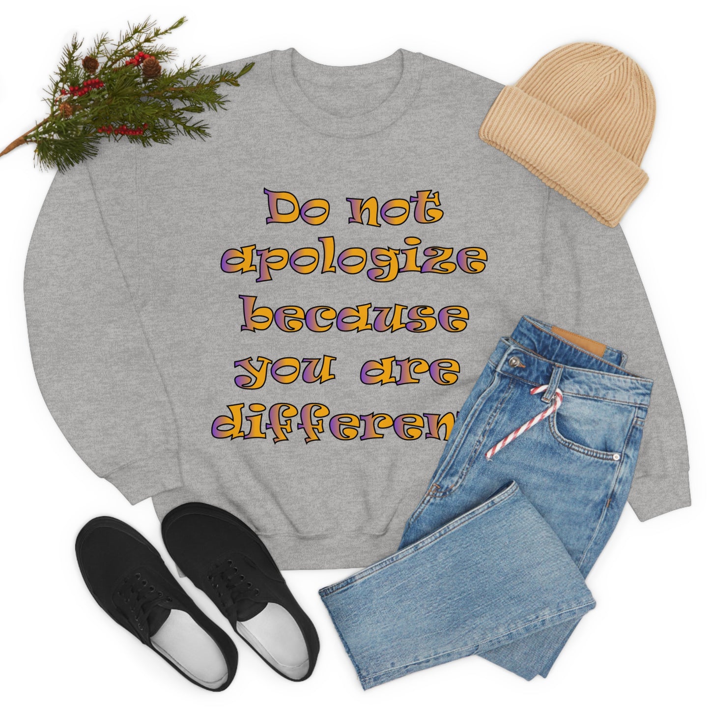 Do Not Apologize Because You Are Different Crewneck Sweatshirt